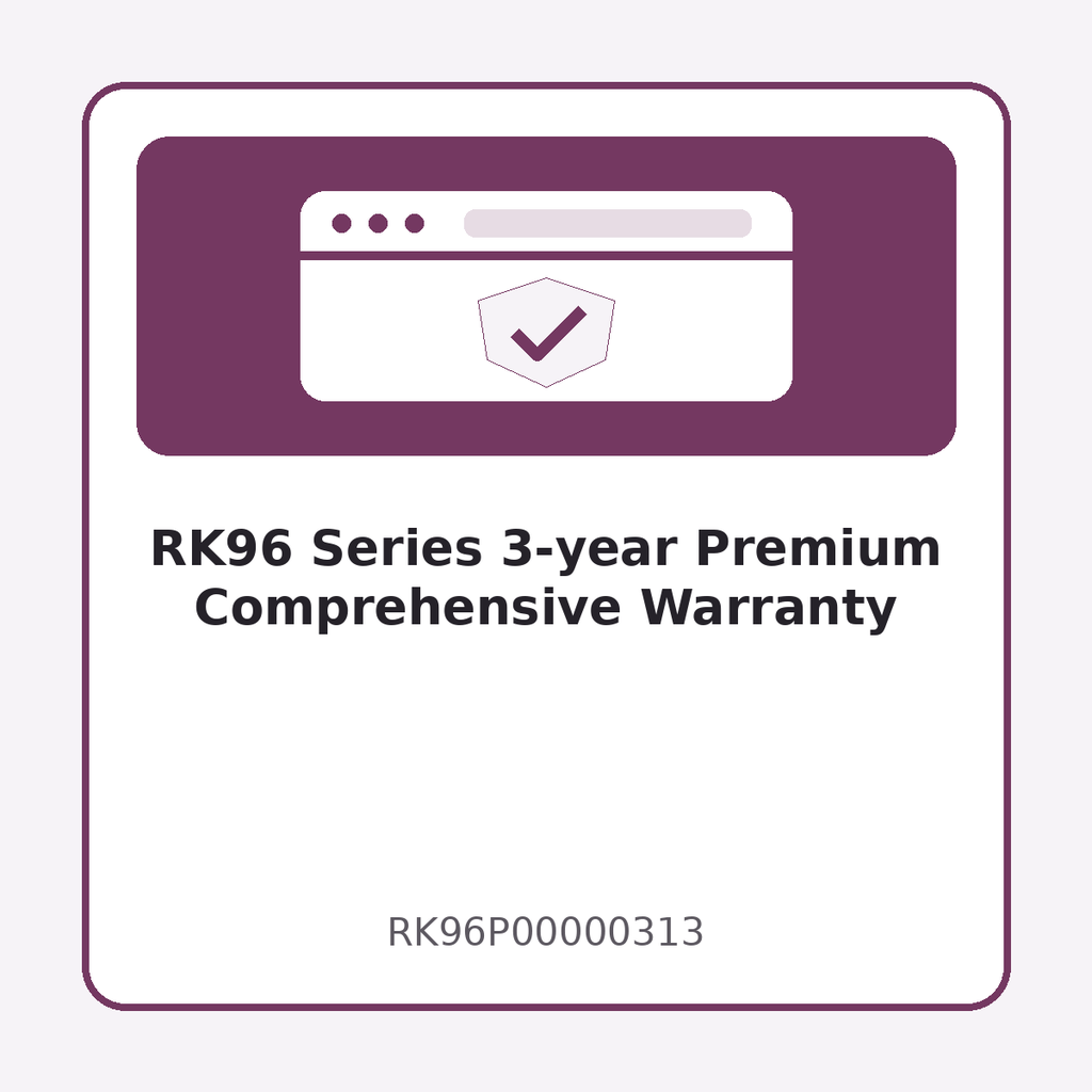 RK96 Series 3-year Premium Comprehensive Warranty